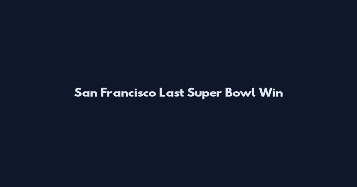 San Francisco Last Super Bowl Win
