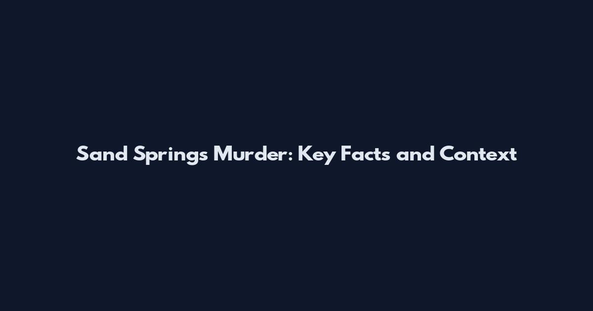 Sand Springs Murder: Key Facts and Context