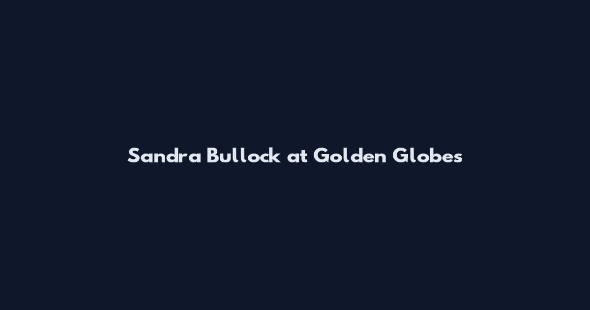 Sandra Bullock at Golden Globes