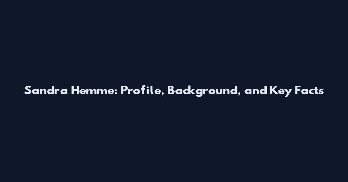 Sandra Hemme: Profile, Background, and Key Facts