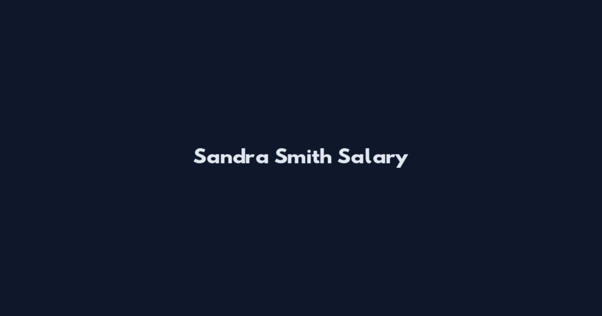 Sandra Smith Salary