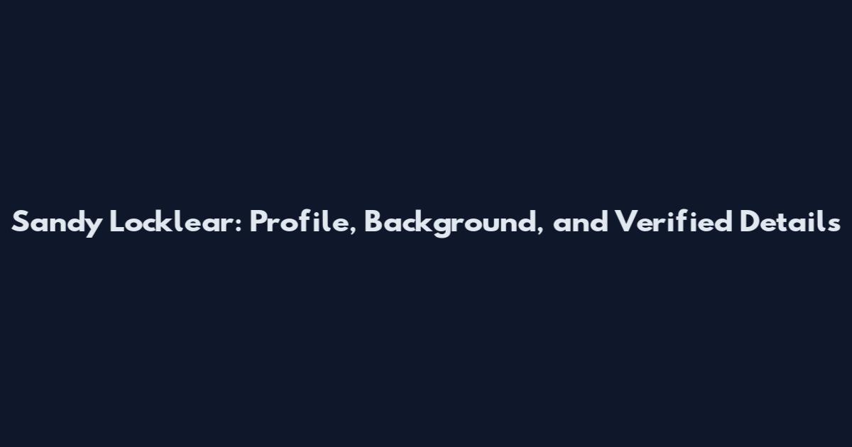 Sandy Locklear: Profile, Background, and Verified Details