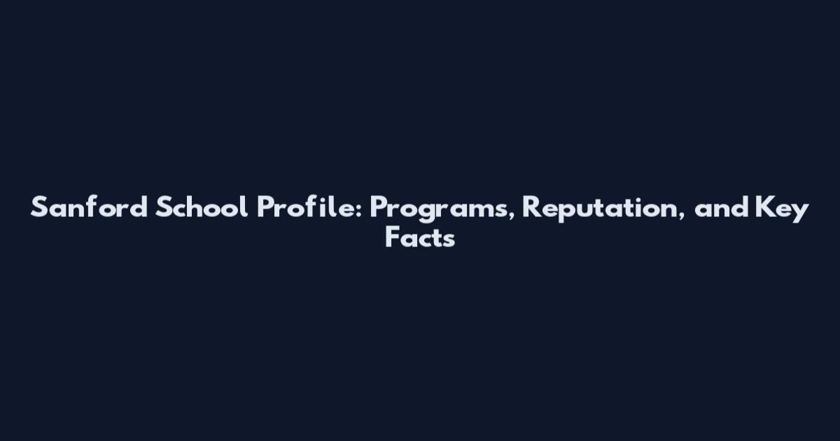 Sanford School Profile: Programs, Reputation, and Key Facts