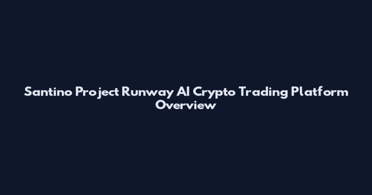 Santino Project Runway AI Crypto Trading Platform Overview