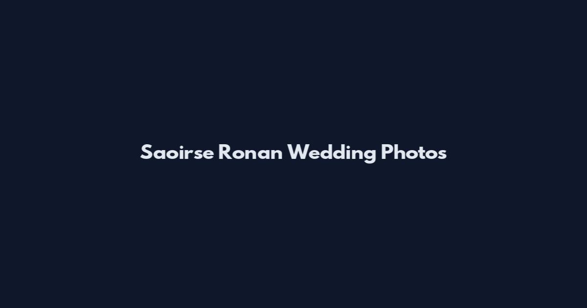 Saoirse Ronan Wedding Photos