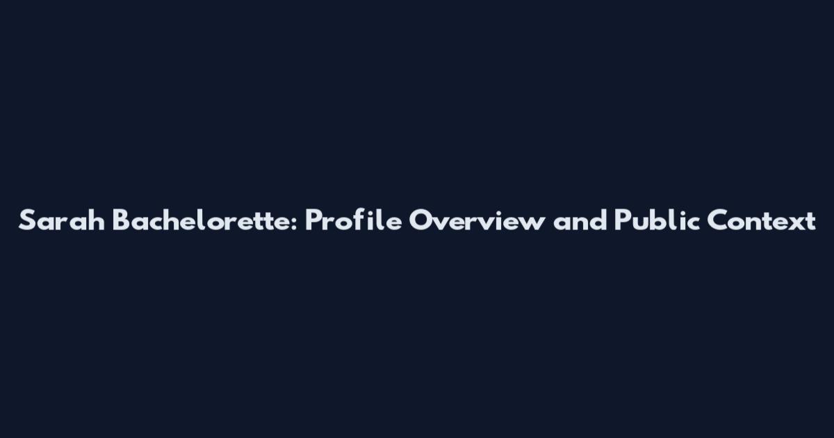 Sarah Bachelorette: Profile Overview and Public Context