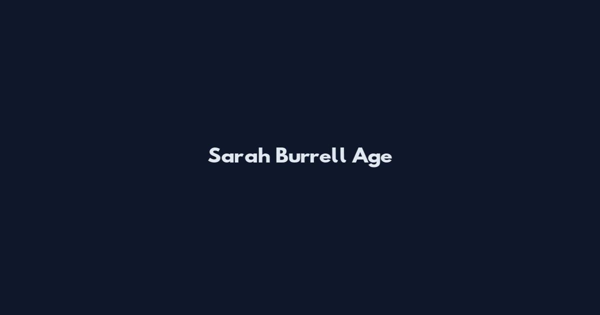 Sarah Burrell Age