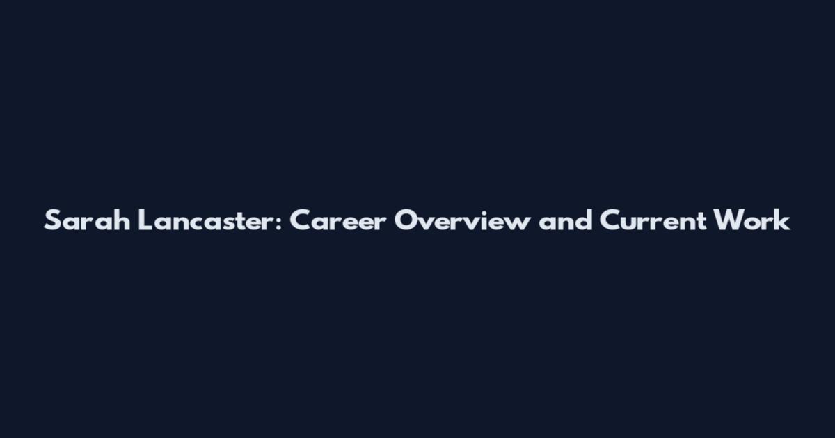 Sarah Lancaster: Career Overview and Current Work