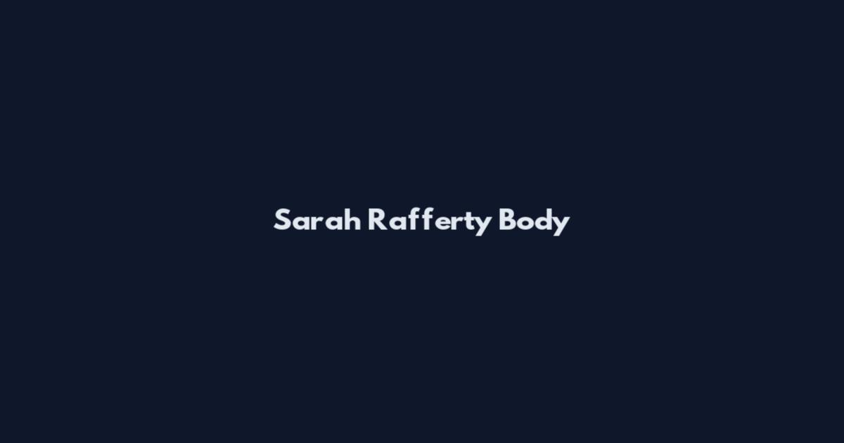 Sarah Rafferty Body