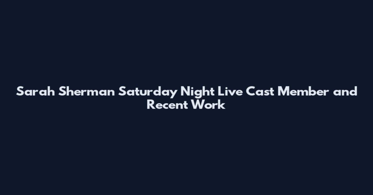 Sarah Sherman Saturday Night Live Cast Member and Recent Work