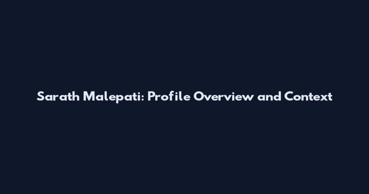 Sarath Malepati: Profile Overview and Context