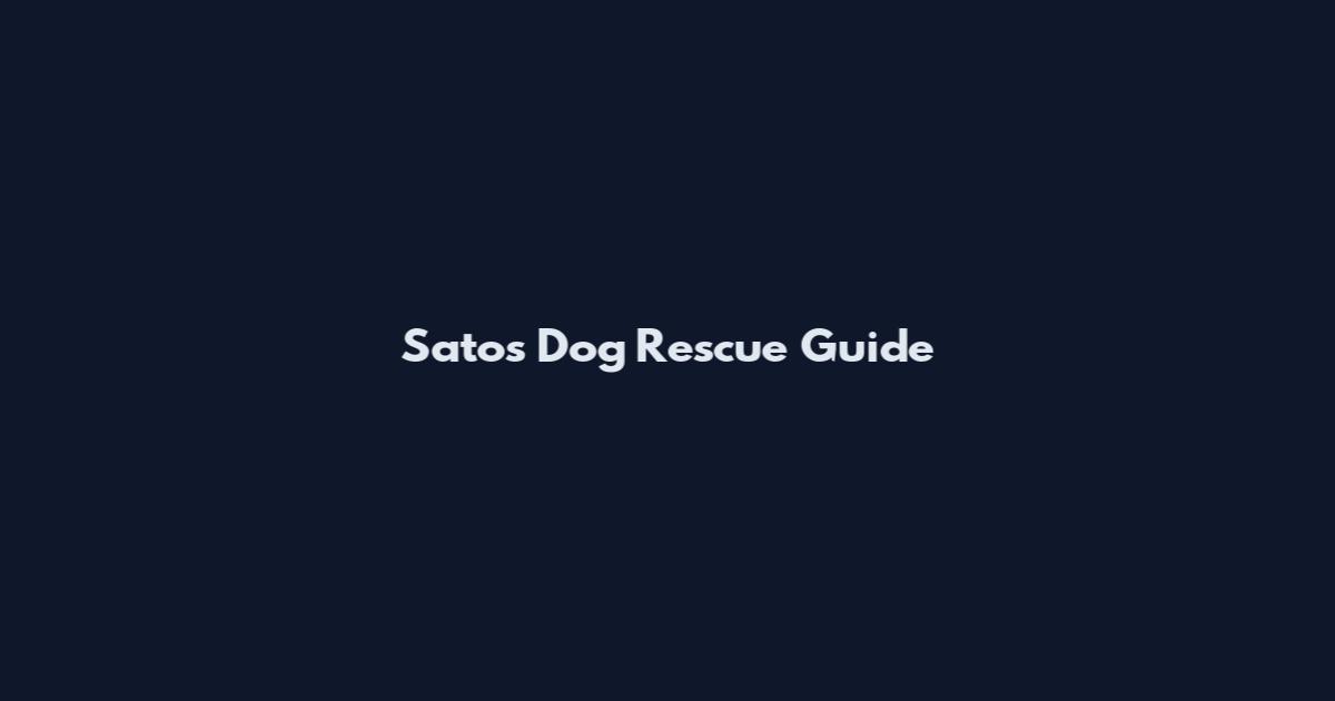 Satos Dog Rescue Guide