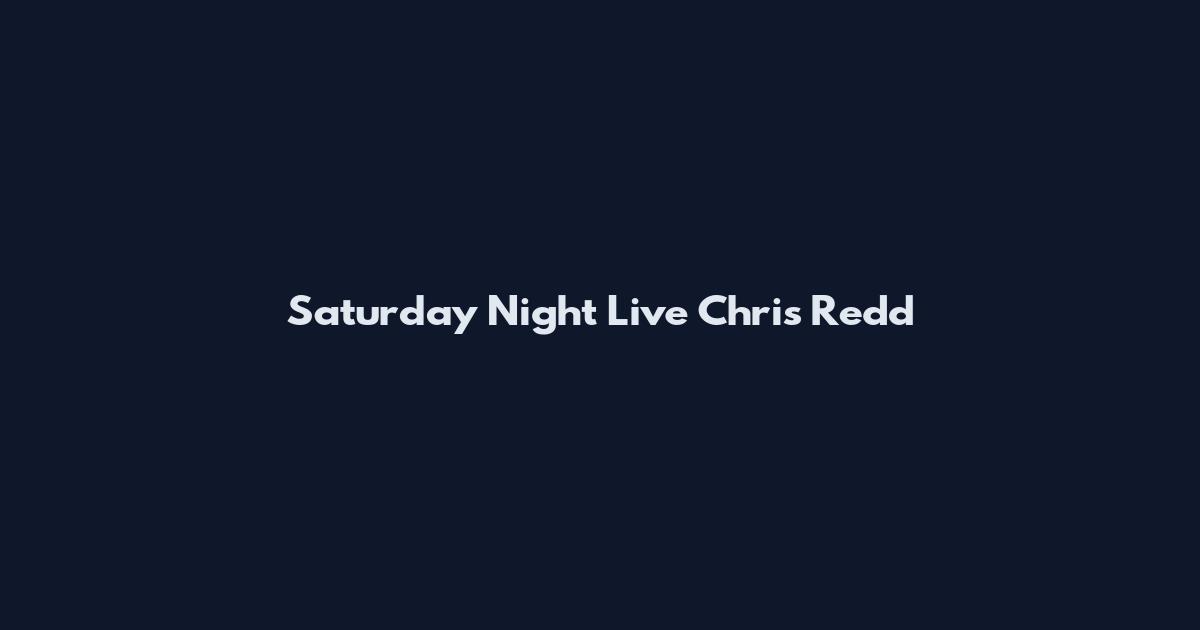 Saturday Night Live Chris Redd