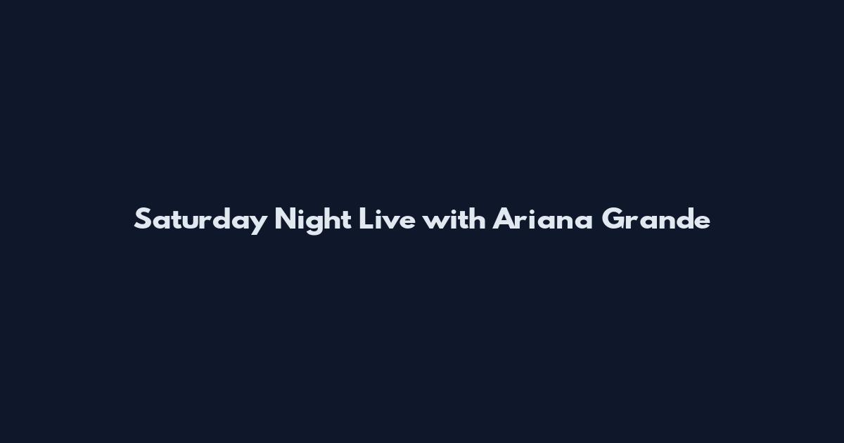 Saturday Night Live with Ariana Grande