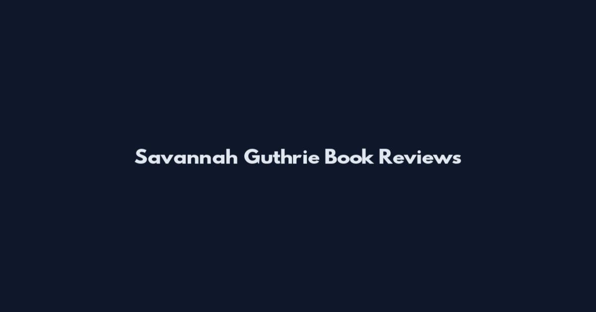Savannah Guthrie Book Reviews