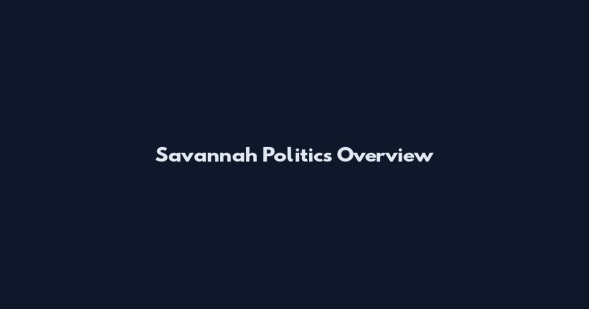 Savannah Politics Overview