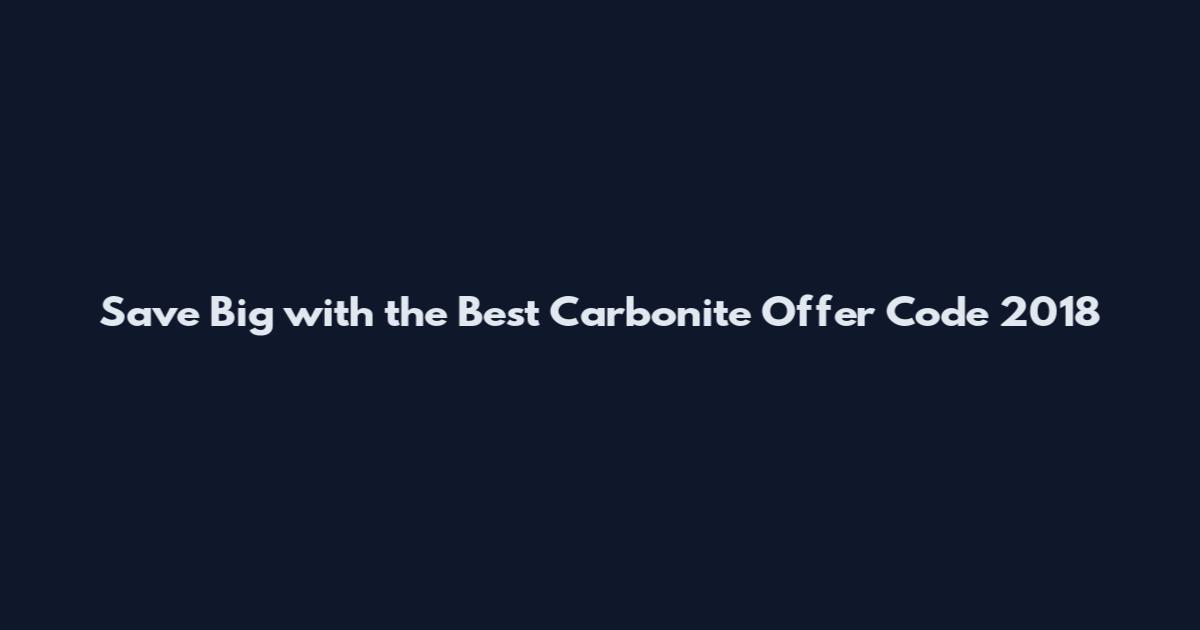 Save Big with the Best Carbonite Offer Code 2018