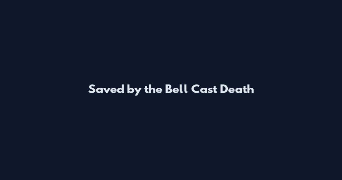 Saved by the Bell Cast Death