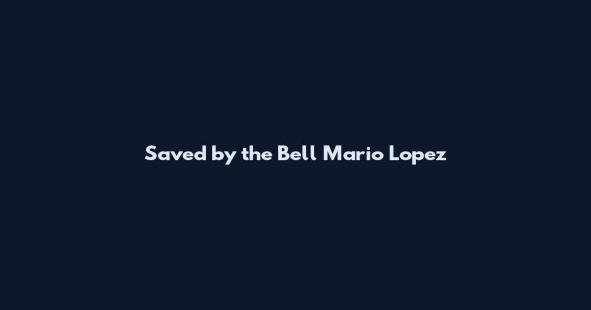 Saved by the Bell Mario Lopez