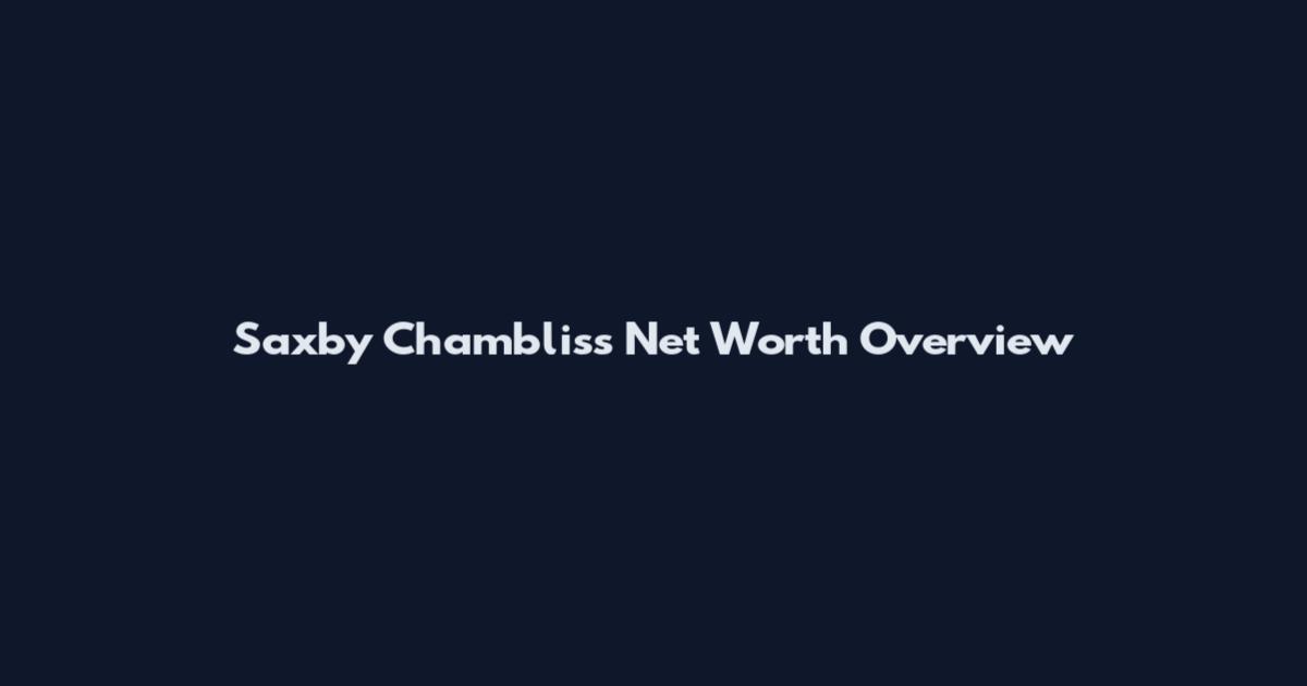 Saxby Chambliss Net Worth Overview