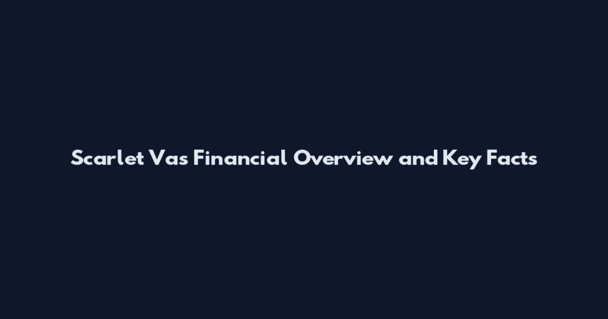 Scarlet Vas Financial Overview and Key Facts