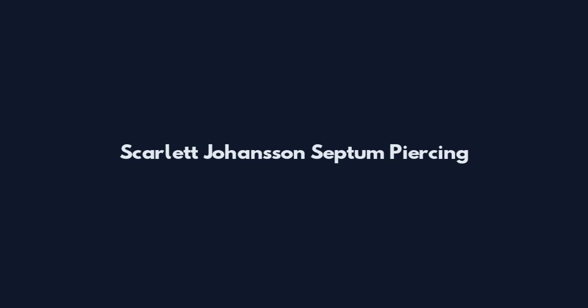 Scarlett Johansson Septum Piercing