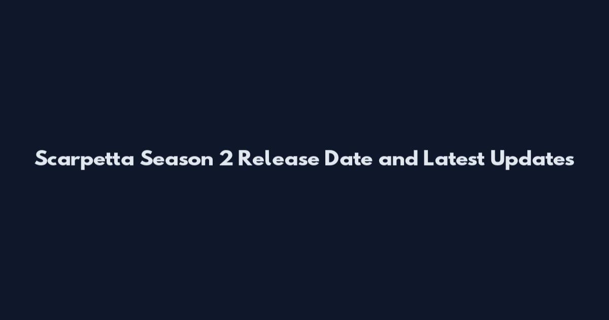 Scarpetta Season 2 Release Date and Latest Updates