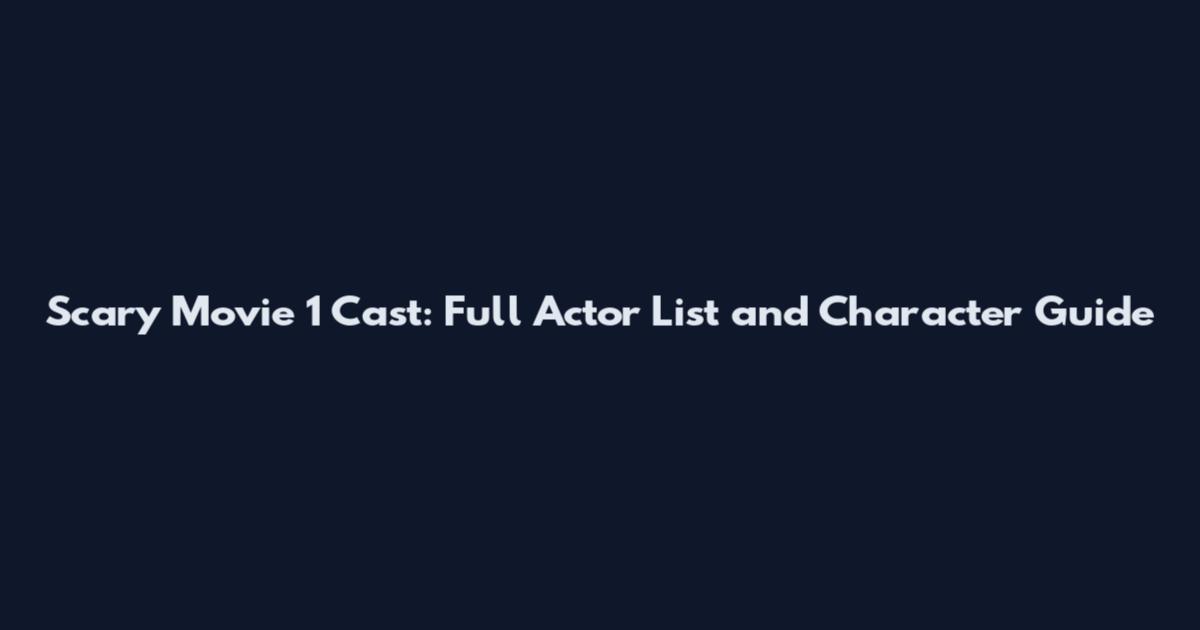 Scary Movie 1 Cast: Full Actor List and Character Guide