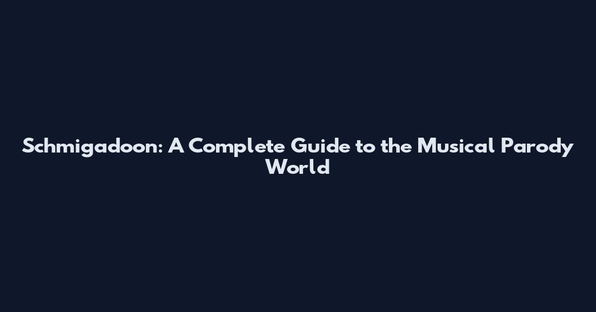 Schmigadoon: A Complete Guide to the Musical Parody World