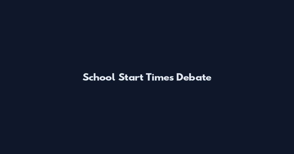 School Start Times Debate