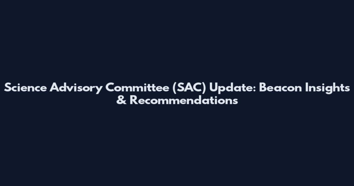 Science Advisory Committee (SAC) Update: Beacon Insights & Recommendations