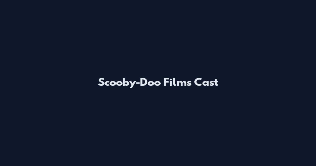 Scooby-Doo Films Cast