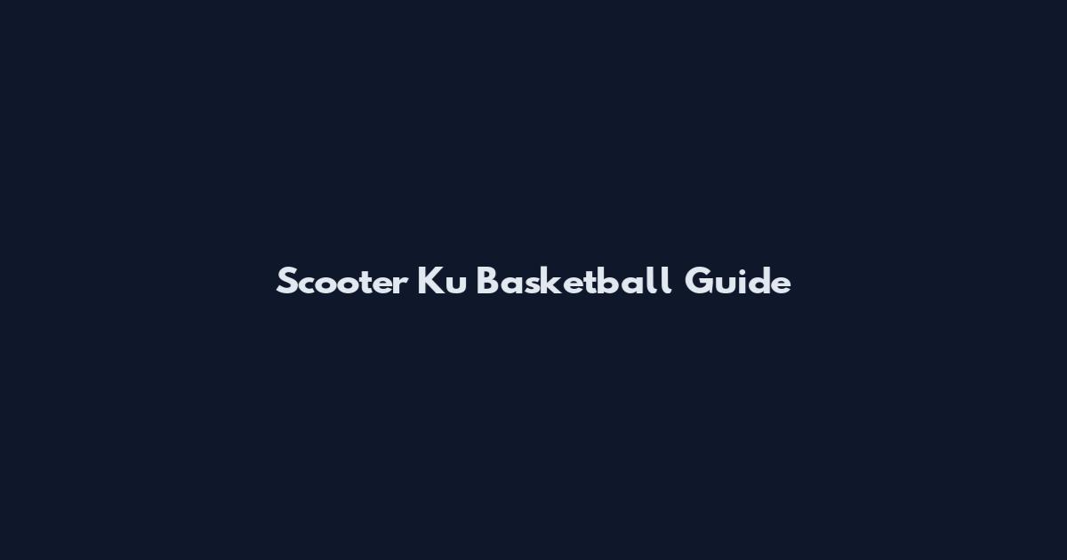 Scooter Ku Basketball Guide