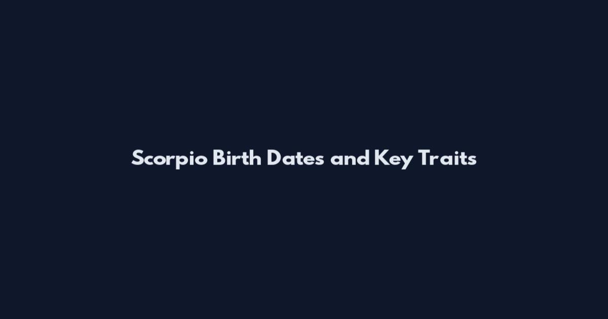 Scorpio Birth Dates and Key Traits