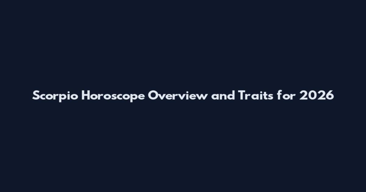 Scorpio Horoscope Overview and Traits for 2026