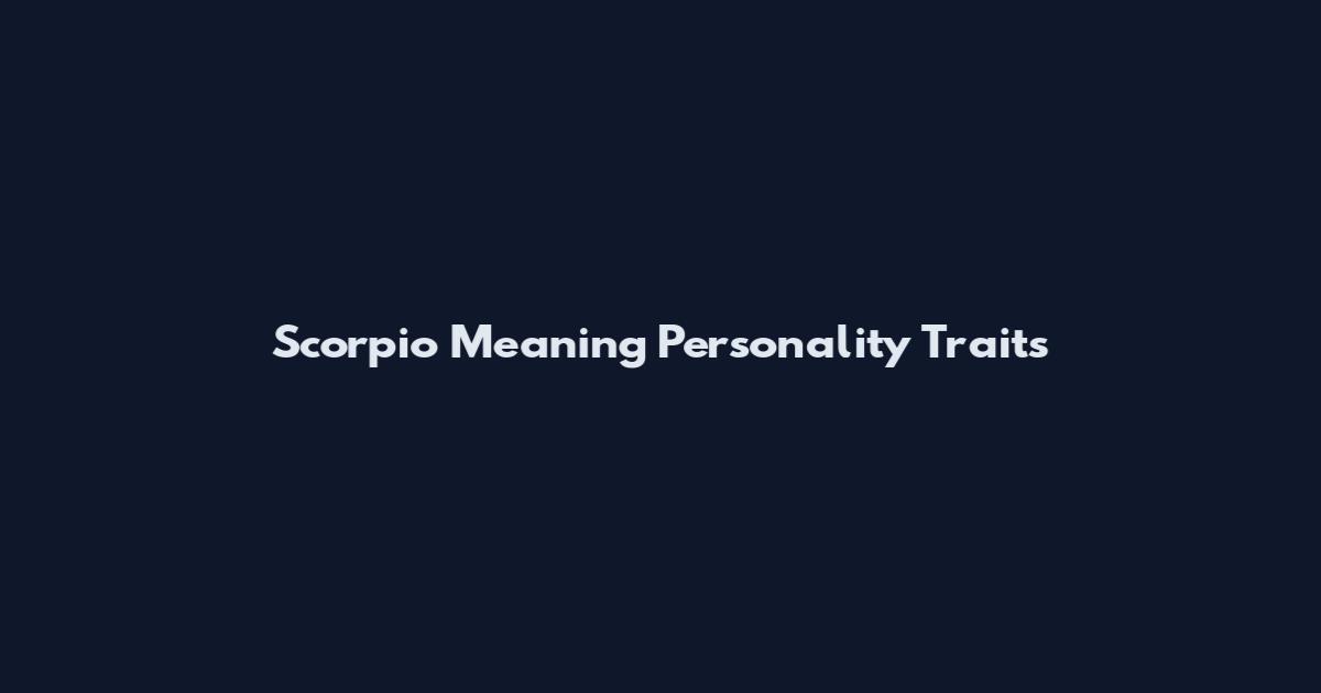 Scorpio Meaning Personality Traits