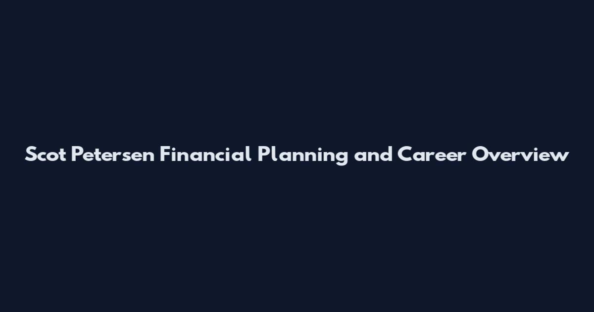 Scot Petersen Financial Planning and Career Overview