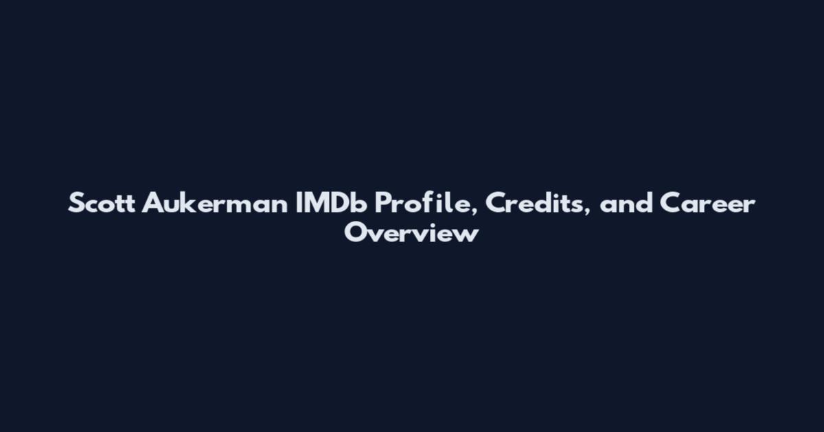 Scott Aukerman IMDb Profile, Credits, and Career Overview
