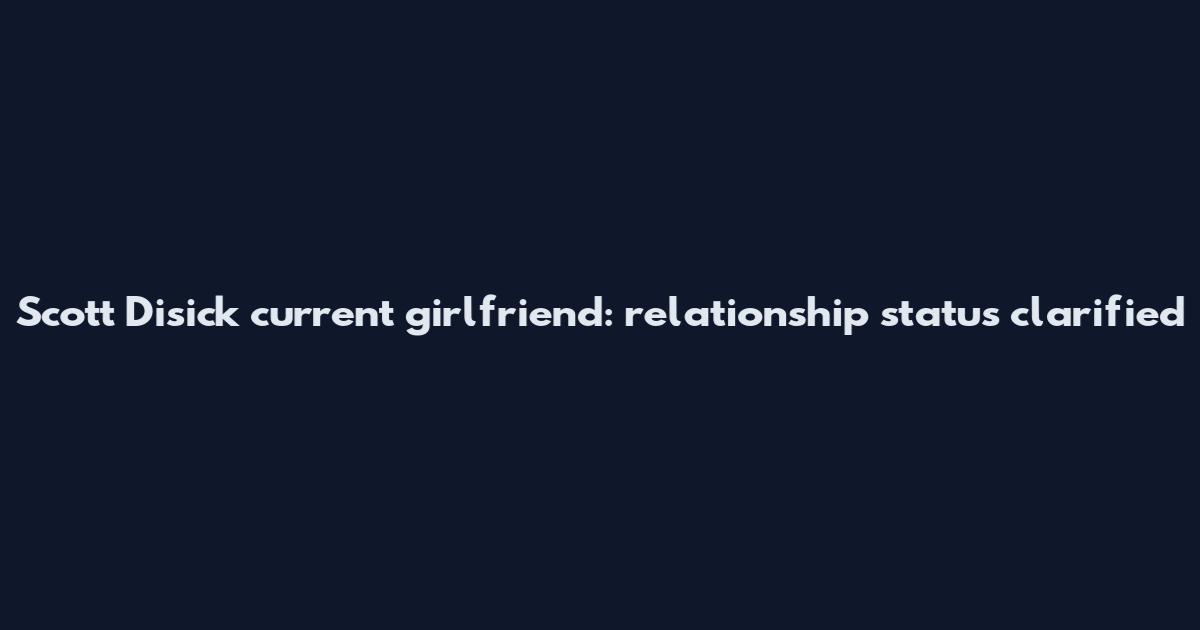 Scott Disick current girlfriend: relationship status clarified