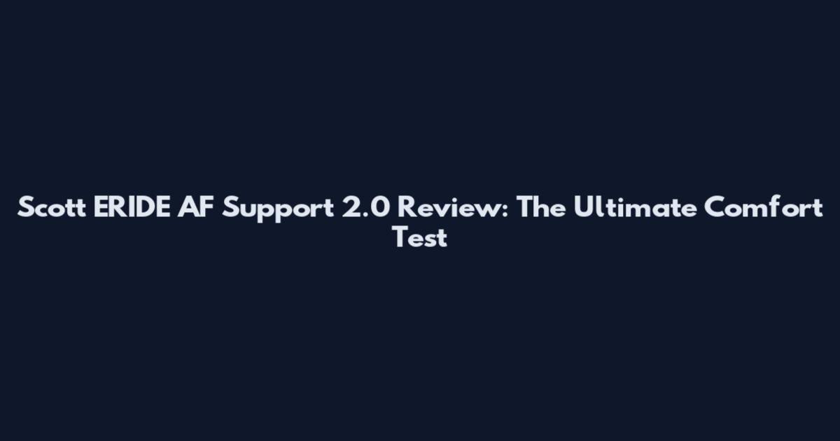 Scott ERIDE AF Support 2.0 Review: The Ultimate Comfort Test
