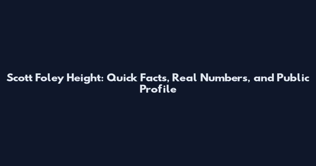 Scott Foley Height: Quick Facts, Real Numbers, and Public Profile