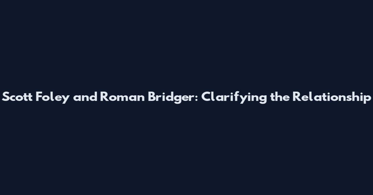 Scott Foley and Roman Bridger: Clarifying the Relationship