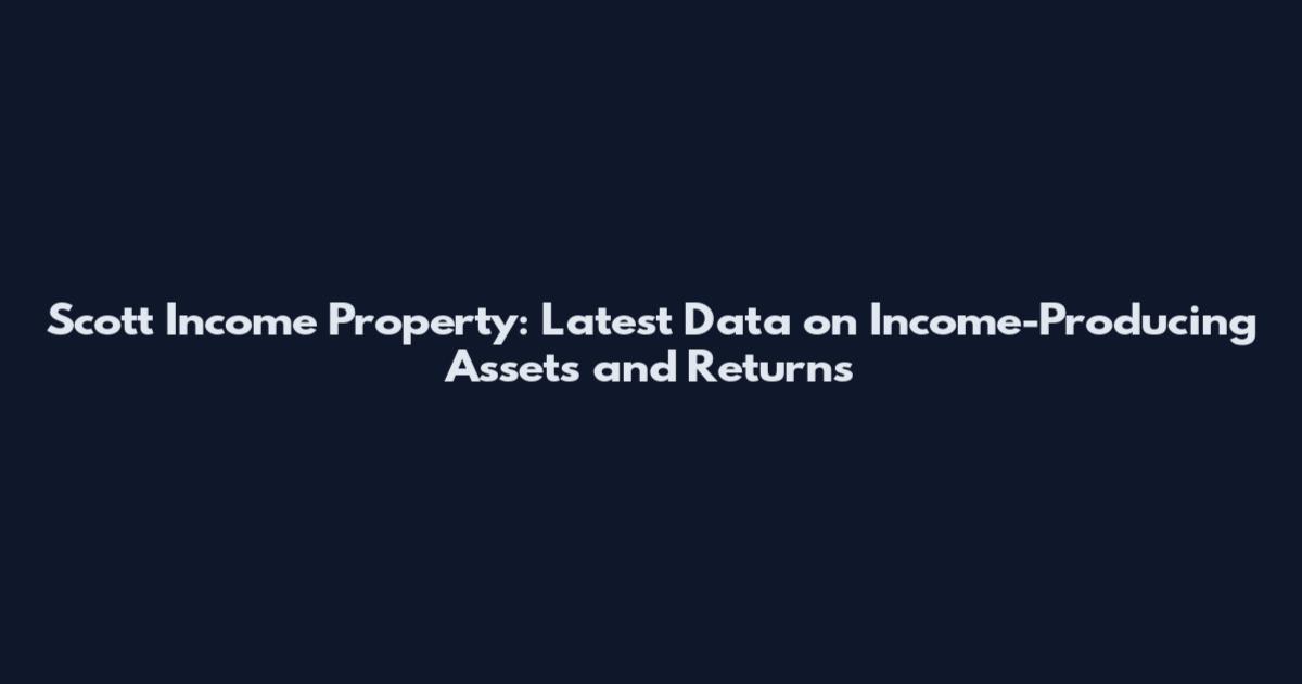 Scott Income Property: Latest Data on Income-Producing Assets and Returns