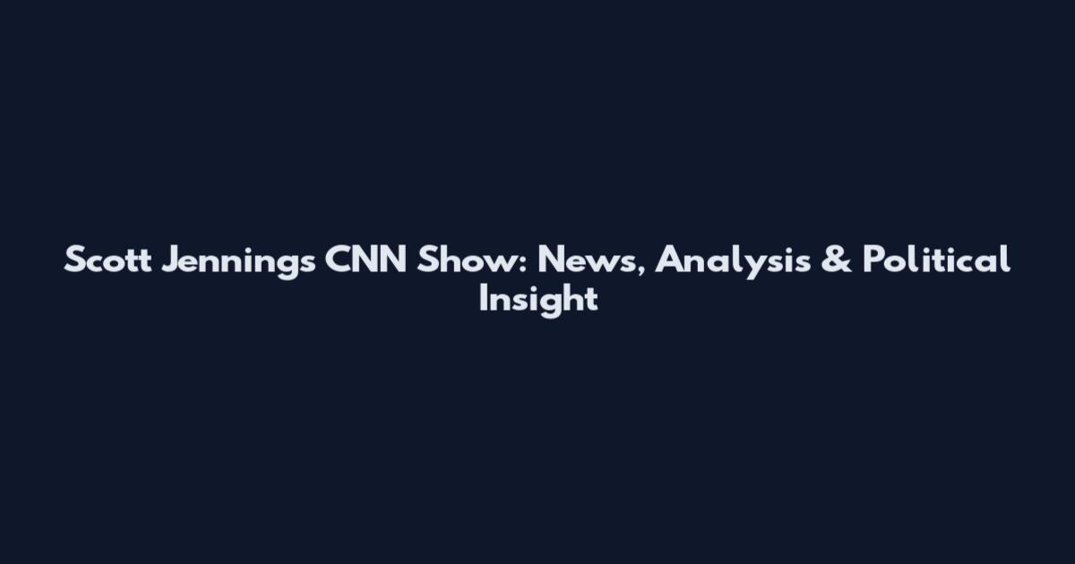 Scott Jennings CNN Show: News, Analysis & Political Insight