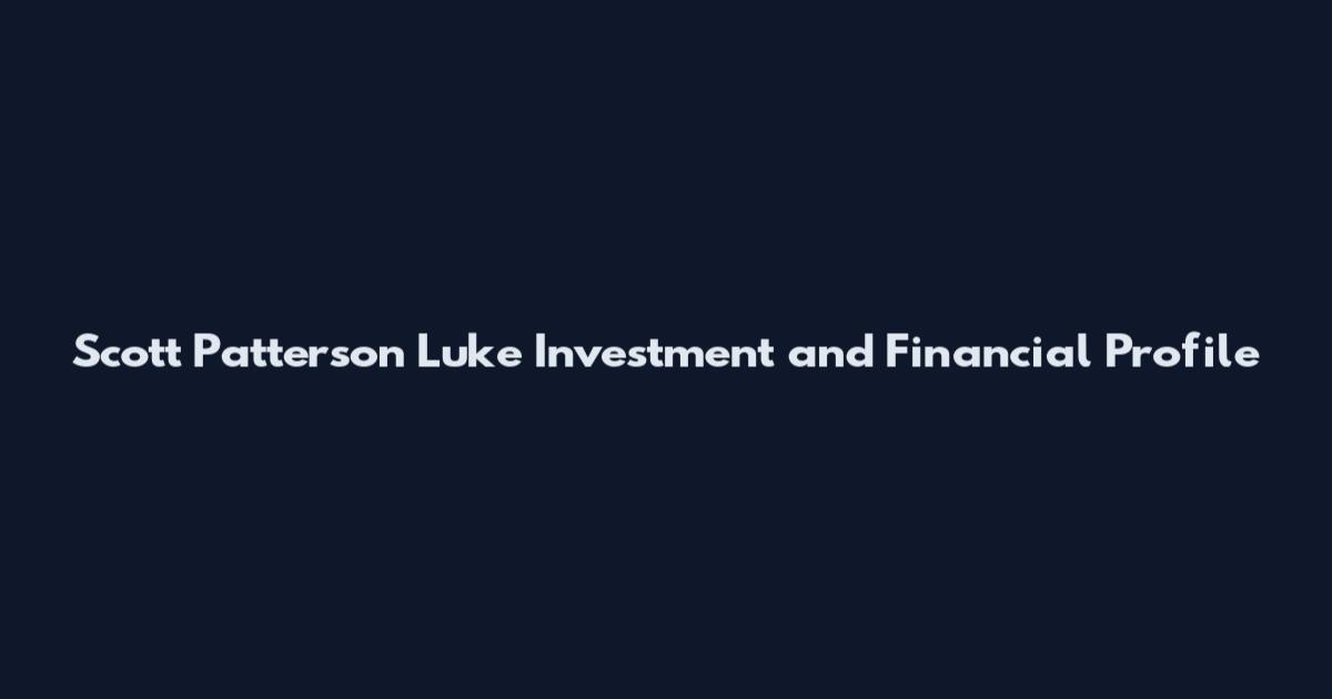 Scott Patterson Luke Investment and Financial Profile