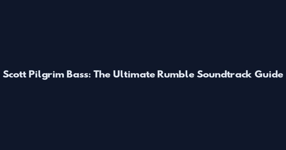 Scott Pilgrim Bass: The Ultimate Rumble Soundtrack Guide
