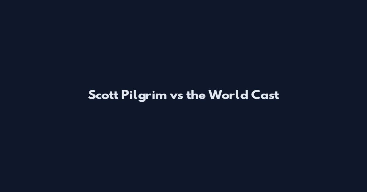 Scott Pilgrim vs the World Cast