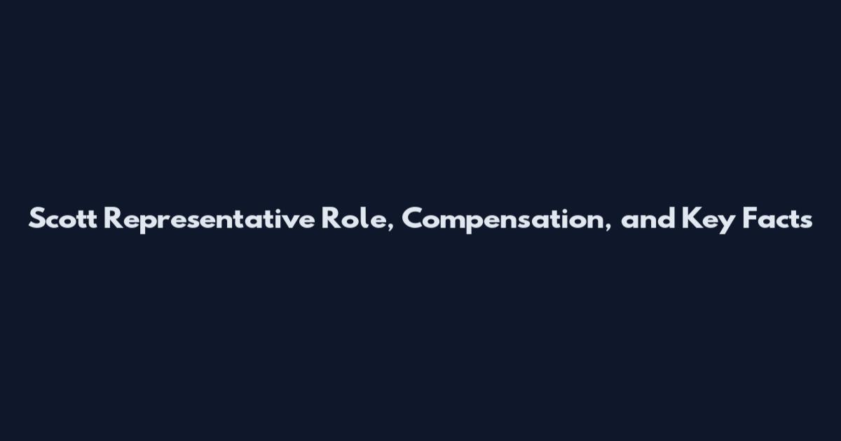 Scott Representative Role, Compensation, and Key Facts