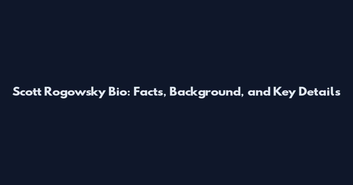 Scott Rogowsky Bio: Facts, Background, and Key Details