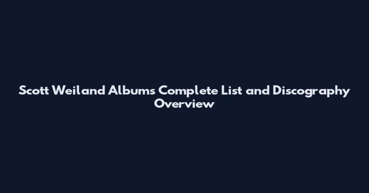 Scott Weiland Albums Complete List and Discography Overview